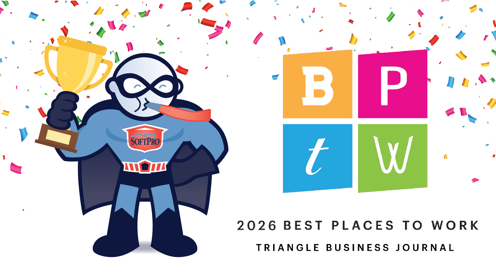 Illustration of a SoftPro Man holding a gold trophy with confetti falling around, next to a colorful “BPTW” graphic and text reading “2026 Best Places to Work, Triangle Business Journal.”